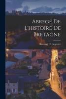 Abregé De L'histoire De Bretagne
