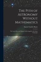 The Pith of Astronomy Without Mathematics