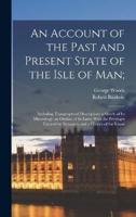 An Account of the Past and Present State of the Isle of Man;