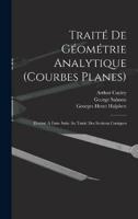 Traité De Géométrie Analytique (Courbes Planes)