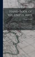 Hand-Book of the Useful Arts