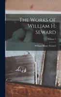 The Works of William H. Seward; Volume 1