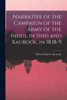Narrative of the Campaign of the Army of the Indus, in Sind and Kaubool, in 1838-9