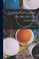 Guide Populaire Du Musée Du Louvre
