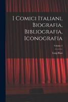 I Comici Italiani, Biografia, Bibliografia, Iconografia; Volume 2