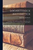 Logarithmick Arithmetick