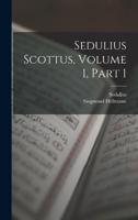 Sedulius Scottus, Volume 1, Part 1
