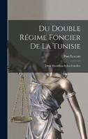 Du Double Régime Foncier De La Tunisie