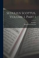 Sedulius Scottus, Volume 1, Part 1