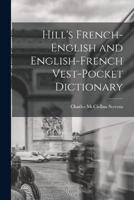 Hill's French-English and English-French Vest-Pocket Dictionary