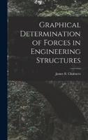 Graphical Determination of Forces in Engineering Structures
