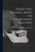 Dissecting Manual, Based On Cunningham's Anatomy