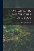 Boat Sailing in Fair Weather and Foul
