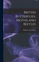 British Butterflies, Moths and Beetles
