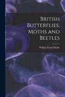 British Butterflies, Moths and Beetles