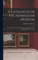 A Catalogue of the Ashmolean Museum,