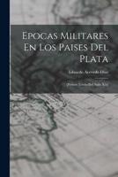 Epocas Militares En Los Paises Del Plata