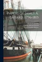 Papers of James A. Bayard, 1796-1815