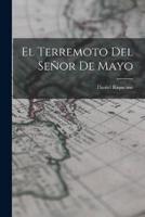 El Terremoto Del Señor De Mayo