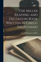 The Miller Reading and Dictation Book Written in Gregg Shorthand