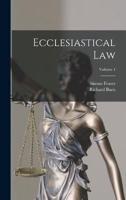 Ecclesiastical Law; Volume 1