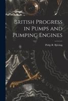 British Progress in Pumps and Pumping Engines