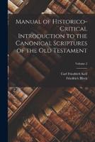 Manual of Historico-Critical Introduction to the Canonical Scriptures of the Old Testament; Volume 2