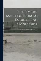 The Flying-Machine From an Engineering Standpoint