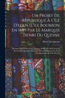 Un Projet De République À L'île D'eden (L'île Bourbon En 1689 Par Le Marquis Henri Du Quesne