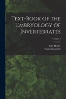 Text-Book of the Embryology of Invertebrates; Volume 4