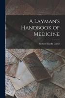 A Layman's Handbook of Medicine