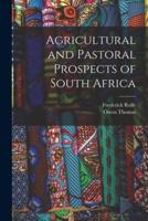 Agricultural and Pastoral Prospects of South Africa