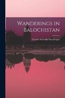 Wanderings in Balochistan