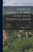 Cours De Français D'aprés La Méthode Naturelle, Book 1