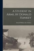 A Student in Arms, by Donald Hankey