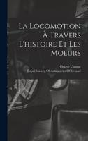 La Locomotion À Travers L'histoire Et Les Moeurs