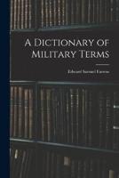 A Dictionary of Military Terms