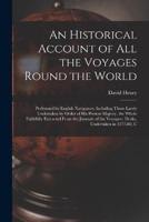 An Historical Account of All the Voyages Round the World