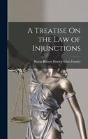 A Treatise On the Law of Injunctions
