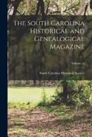 The South Carolina Historical and Genealogical Magazine; Volume 14