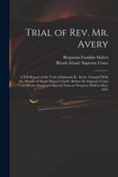 Trial of Rev. Mr. Avery