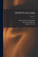 Spiritualism; Volume 1