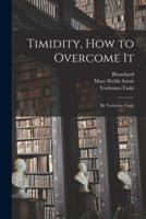 Timidity, How to Overcome It