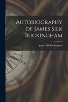 Autobiography of James Silk Buckingham