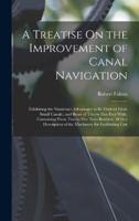 A Treatise On the Improvement of Canal Navigation