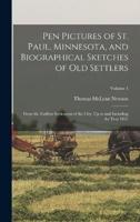 Pen Pictures of St. Paul, Minnesota, and Biographical Sketches of Old Settlers