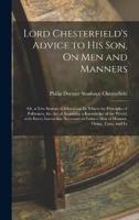 Lord Chesterfield's Advice to His Son, On Men and Manners