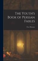 The Youth's Book of Persian Fables