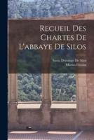 Recueil Des Chartes De L'abbaye De Silos