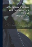A Treatise On the Improvement of Canal Navigation